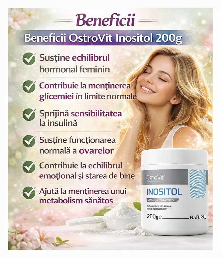 Beneficii OstroVit Inositol 200g Pulbere – Echilibru Hormonal & Glicemie