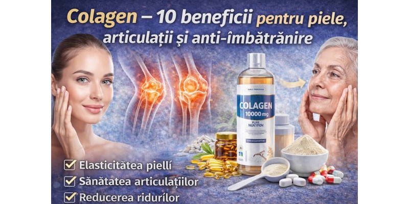 Colagen – beneficii pentru piele, articulații și reducerea ridurilor
